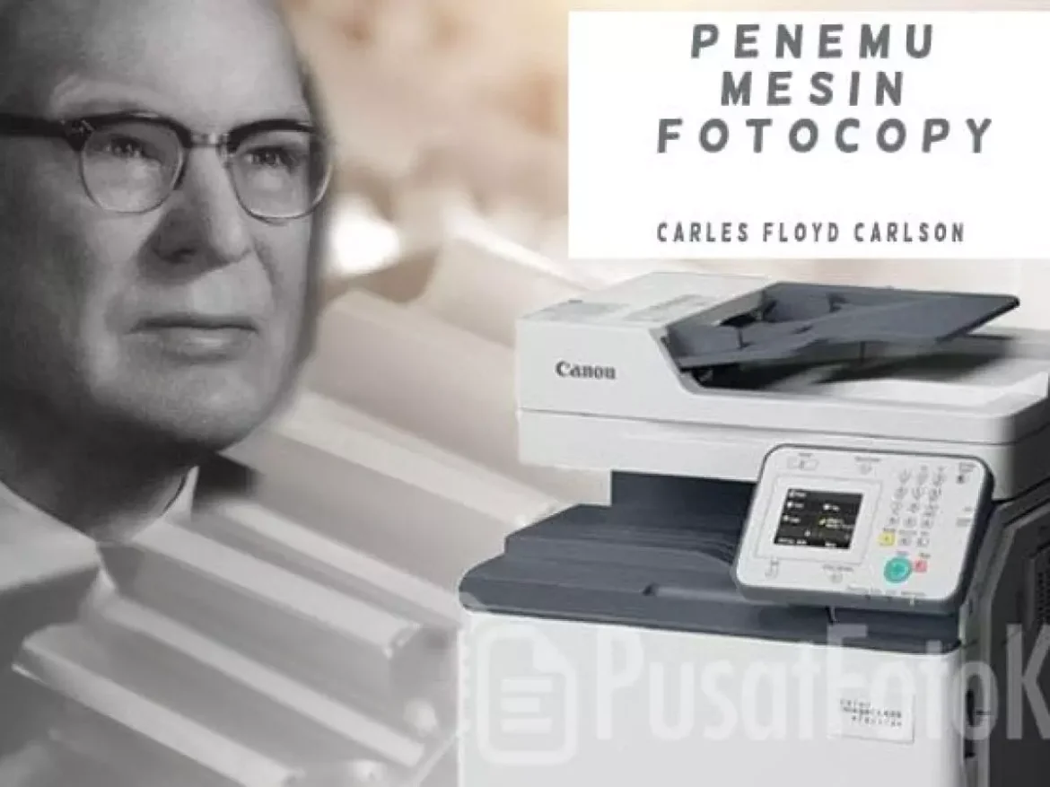 Penemu Mesin Fotocopy & Sejarah Singkat Penemuannya